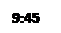 Text Box: 9:45