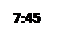 Text Box: 7:45
